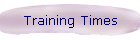 Training Times
